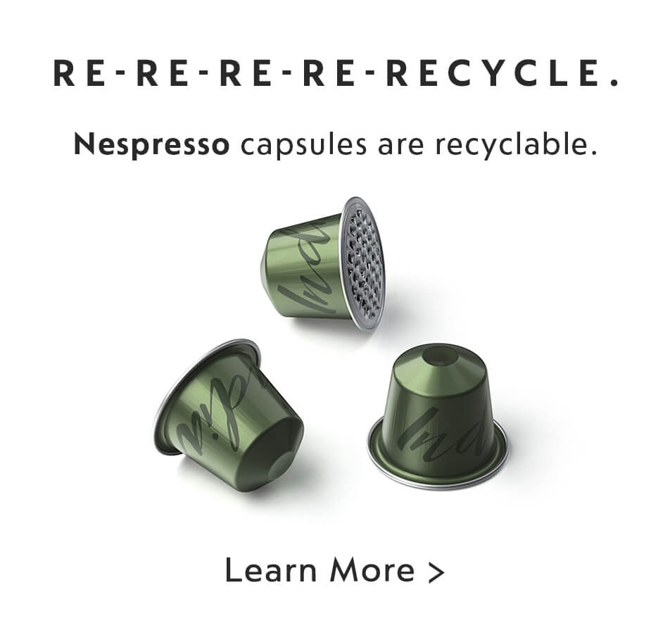 Nespresso - Nespresso capsules are fully recyclable. Learn