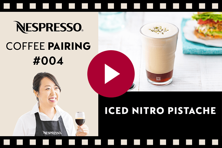 NESPRESSO COFFEE PAIRING #004 ICED NITRO PISTACHE